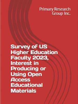 cover image of Survey of US Higher Education Faculty 2023: Interest in Producing or Using Open Access Educational Materials